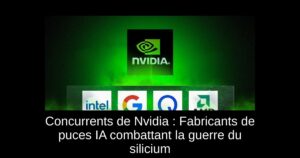 Concurrents de Nvidia : Fabricants de puces IA combattant la guerre du silicium