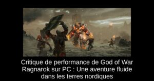 Critique de performance de God of War Ragnarok sur PC : Une aventure fluide dans les terres nordiques