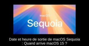 Date et heure de sortie de macOS Sequoia : Quand arrive macOS 15 ?