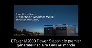 ETaker M2000 Power Station : le premier générateur solaire GaN au monde