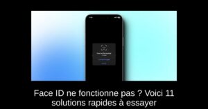 Face ID ne fonctionne pas ? Voici 11 solutions rapides à essayer