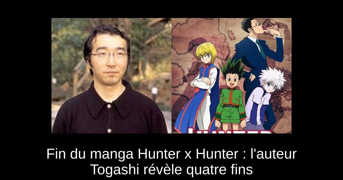 Fin du manga Hunter x Hunter : l'auteur Togashi révèle quatre fins