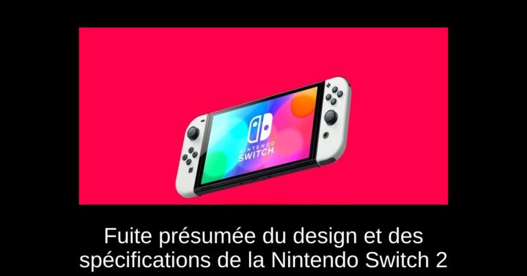 Fuite présumée du design et des spécifications de la Nintendo Switch 2