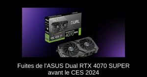 Fuites de l’ASUS Dual RTX 4070 SUPER avant le CES 2024