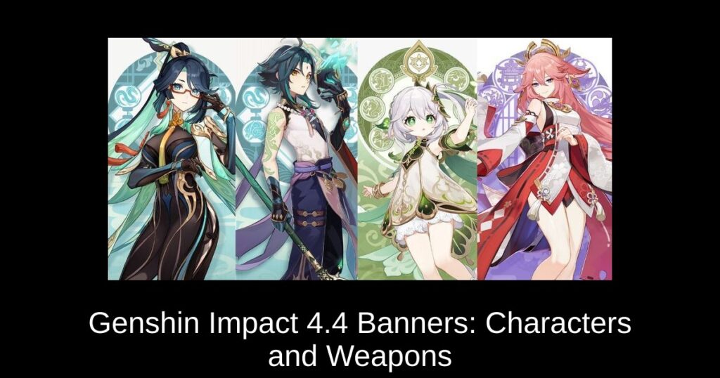 Genshin Impact 4.4 Banners: Characters and Weapons