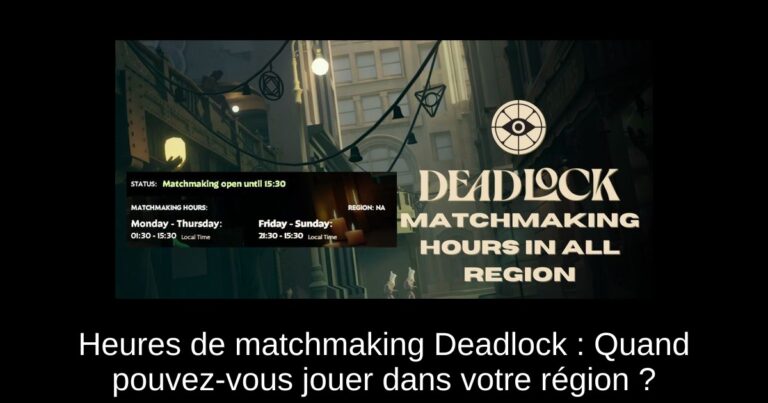 Heures de matchmaking Deadlock : Quand pouvez-vous jouer dans votre région ?