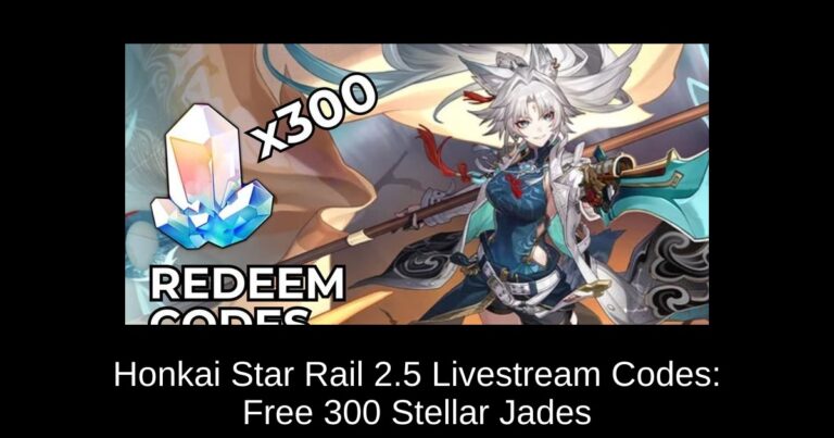 Honkai Star Rail 2.5 Livestream Codes: Free 300 Stellar Jades