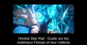 Honkai Star Rail : Guide sur les matériaux Feixiao et leur collecte