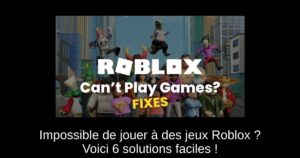 Impossible de jouer à des jeux Roblox ? Voici 6 solutions faciles !