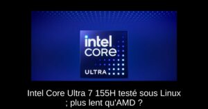 Intel Core Ultra 7 155H testé sous Linux ; plus lent qu’AMD ?