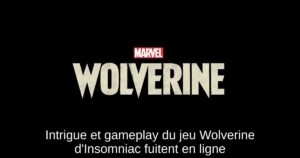 Intrigue et gameplay du jeu Wolverine d’Insomniac fuitent en ligne