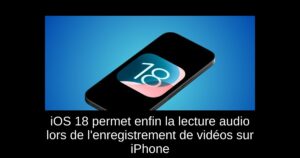 iOS 18 permet enfin la lecture audio lors de l’enregistrement de vidéos sur iPhone