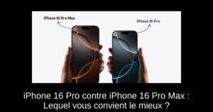 iPhone 16 Pro contre iPhone 16 Pro Max : Lequel vous convient le mieux ?