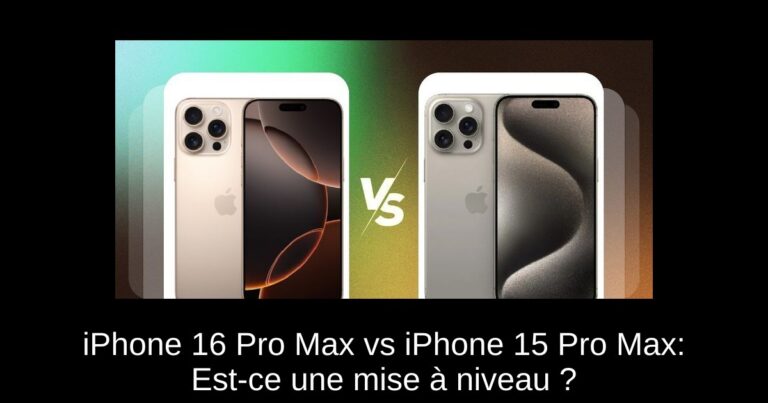 iPhone 16 Pro Max vs iPhone 15 Pro Max: Est-ce une mise à niveau ?
