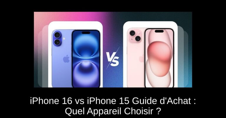iPhone 16 vs iPhone 15 Guide d'Achat : Quel Appareil Choisir ?