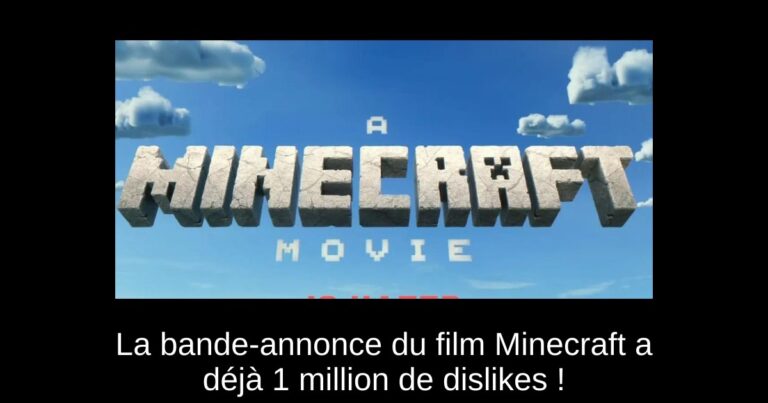 La bande-annonce du film Minecraft a déjà 1 million de dislikes !