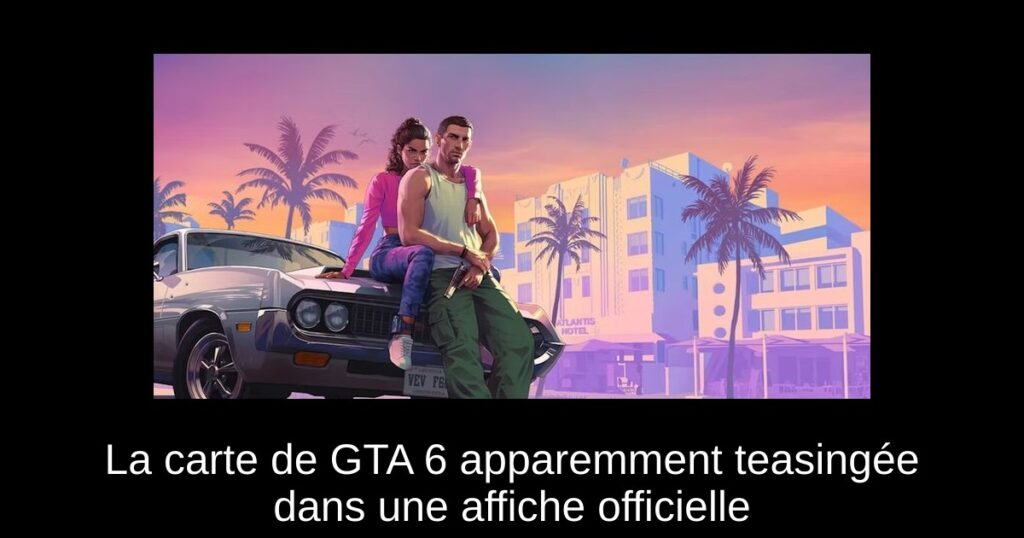 La carte de GTA 6 apparemment teasingée dans une affiche officielle