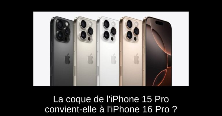 La coque de l'iPhone 15 Pro convient-elle à l'iPhone 16 Pro ?