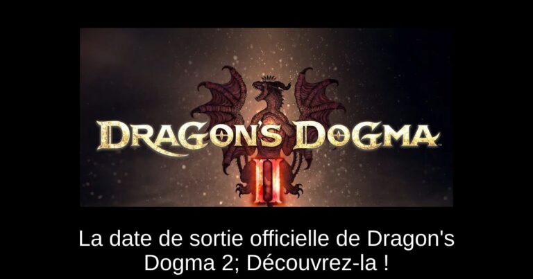 La date de sortie officielle de Dragon's Dogma 2; Découvrez-la !