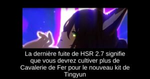 La dernière fuite de HSR 2.7 signifie que vous devrez cultiver plus de Cavalerie de Fer pour le nouveau kit de Tingyun
