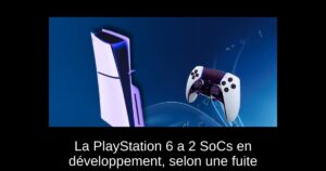 La PlayStation 6 a 2 SoCs en développement, selon une fuite