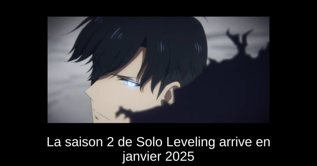 La saison 2 de Solo Leveling arrive en janvier 2025
