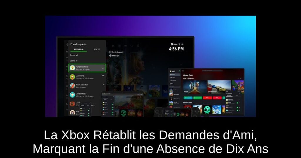 La Xbox Rétablit les Demandes d’Ami, Marquant la Fin d’une Absence de Dix Ans