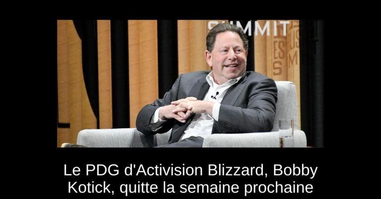 Le PDG d'Activision Blizzard, Bobby Kotick, quitte la semaine prochaine