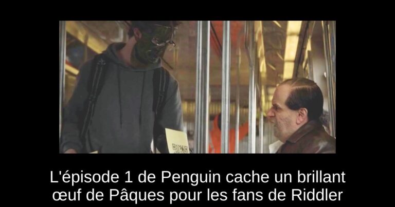 L'épisode 1 de Penguin cache un brillant œuf de Pâques pour les fans de Riddler