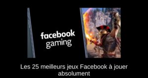 Les 25 meilleurs jeux Facebook à jouer absolument