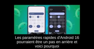 Les paramètres rapides d’Android 16 pourraient être un pas en arrière et voici pourquoi