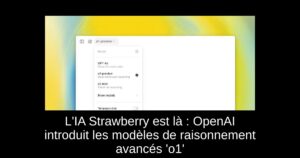 L’IA Strawberry est là : OpenAI introduit les modèles de raisonnement avancés ‘o1’