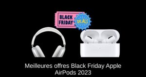 Meilleures offres Black Friday Apple AirPods 2023