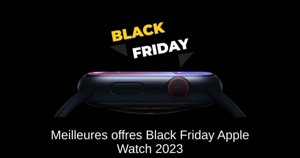 Meilleures offres Black Friday Apple Watch 2023
