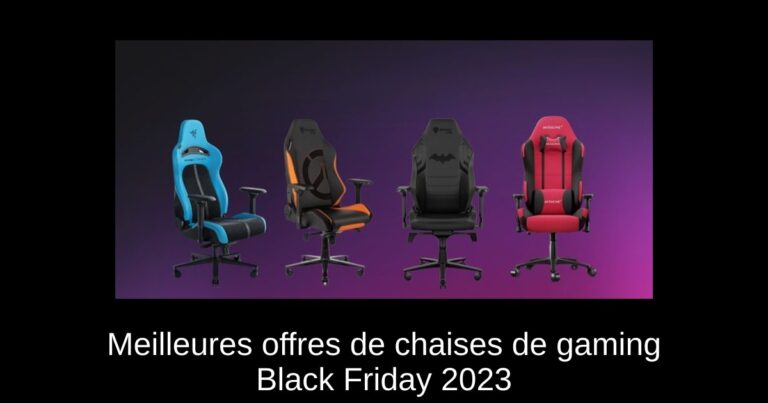 Meilleures offres de chaises de gaming Black Friday 2023