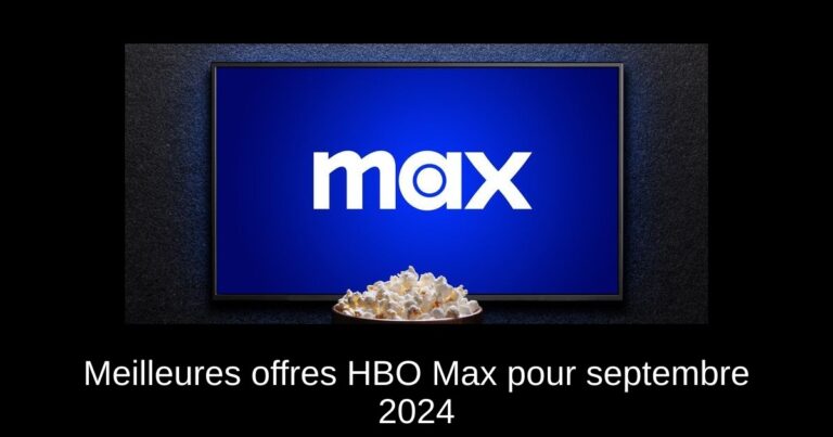 Meilleures offres HBO Max pour septembre 2024