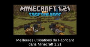 Meilleures utilisations du Fabricant dans Minecraft 1.21