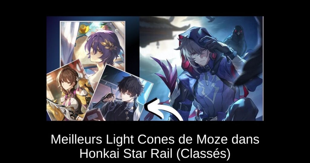 Meilleurs Light Cones de Moze dans Honkai Star Rail (Classés)