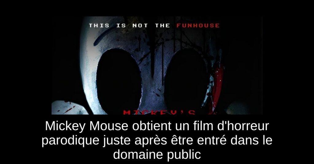Mickey Mouse obtient un film d’horreur parodique juste après être entré dans le domaine public