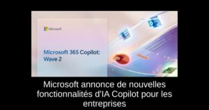 Microsoft annonce de nouvelles fonctionnalités d&rsquo;IA Copilot pour les entreprises