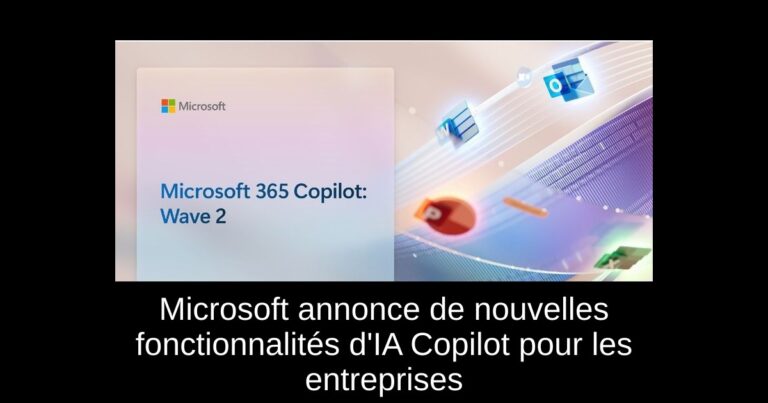 Microsoft annonce de nouvelles fonctionnalités d'IA Copilot pour les entreprises
