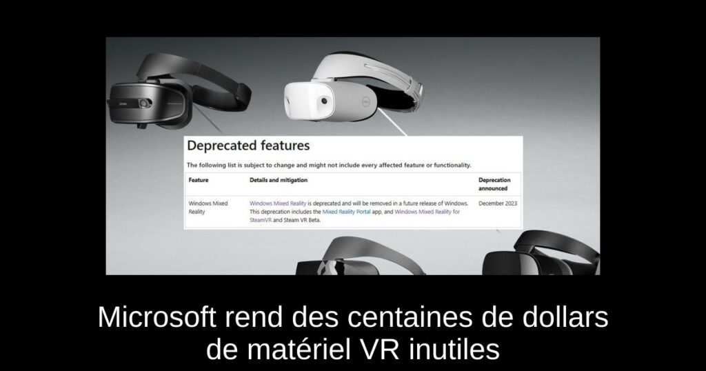 Microsoft rend des centaines de dollars de matériel VR inutiles