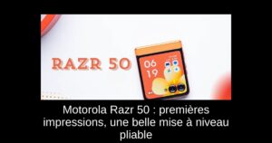 Motorola Razr 50 : premières impressions, une belle mise à niveau pliable