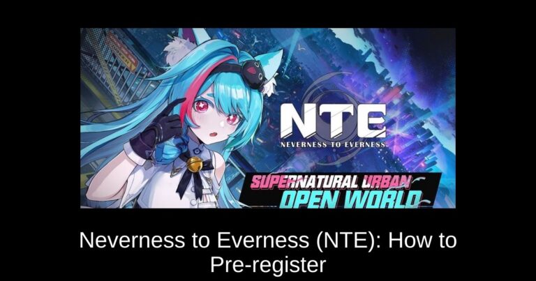 Neverness to Everness (NTE): How to Pre-register