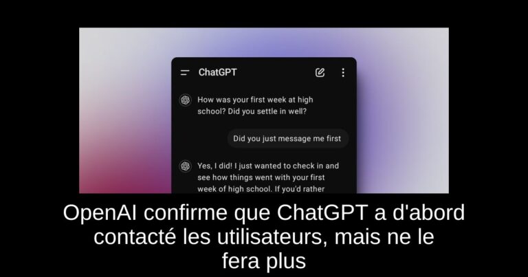 OpenAI confirme que ChatGPT a d'abord contacté les utilisateurs, mais ne le fera plus