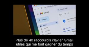 Plus de 40 raccourcis clavier Gmail utiles qui me font gagner du temps