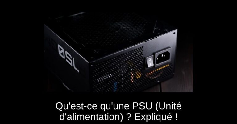 Qu'est-ce qu'une PSU (Unité d'alimentation) ? Expliqué !
