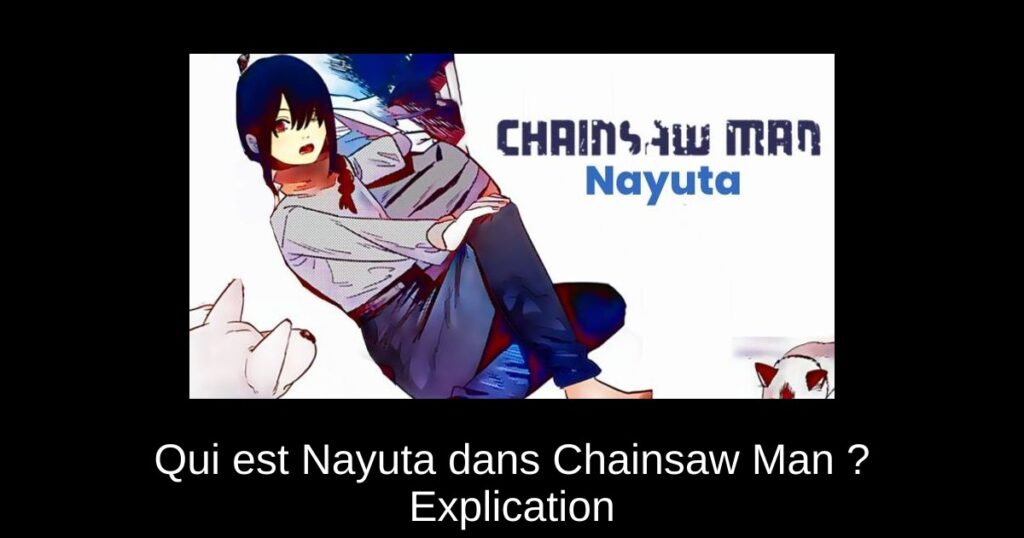Qui est Nayuta dans Chainsaw Man ? Explication