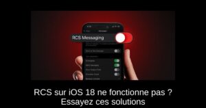 RCS sur iOS 18 ne fonctionne pas ? Essayez ces solutions