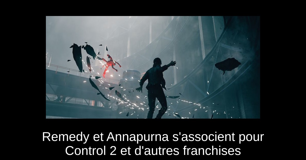 Remedy et Annapurna s'associent pour Control 2 et d'autres franchises